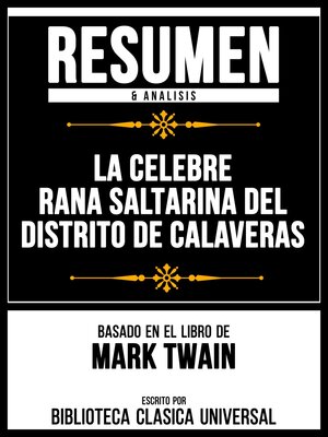 cover image of Resumen & Analisis--La Celebre Rana Saltarina Del Distrito De Calaveras--Basado En El Libro De Mark Twain